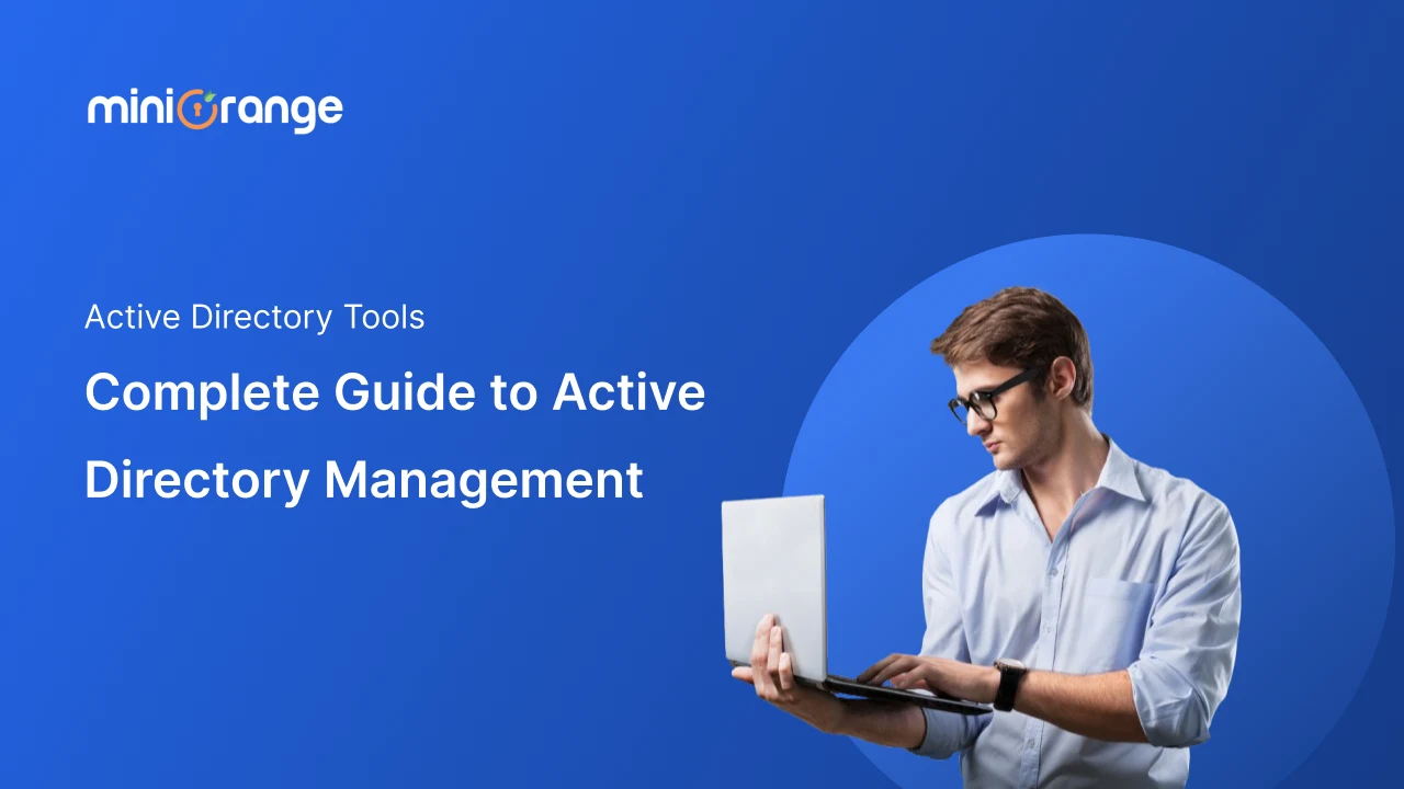 Complete Guide to Active Directory Management: A Must-Read for Every IT Admin