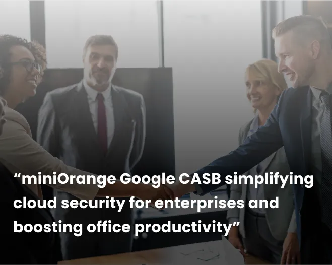 miniOrange CASB solution making it affordable for organizations